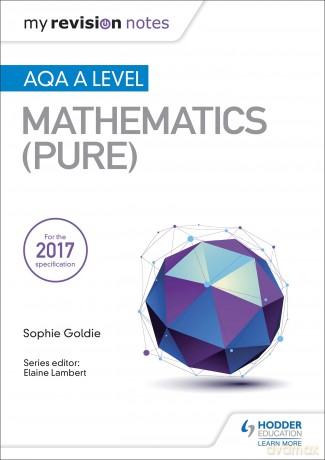 My Revision Notes: AQA A Level Maths (Pure) - Sophie Goldie [KSIĄŻKA]