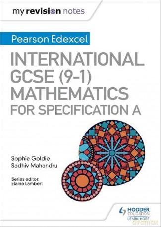 My Revision Notes: International GCSE (9-1) Mathematics for Pearson Edexcel Specification A - Sophie Goldie [KSIĄŻKA]