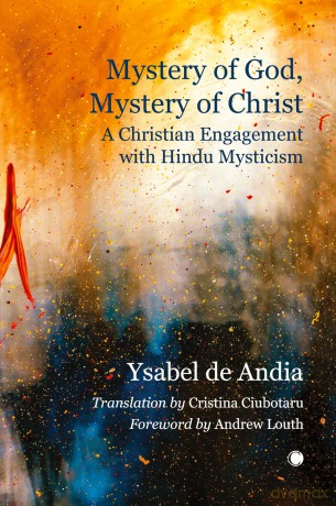 Mystery of God, Mystery of Christ: Christian Engagement with Hindu Mysticism - Ysabel de Andia [KSIĄŻKA]