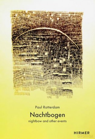 Nachtbogen (Bilingual edition): nightbow and other events - Paul Rotterdam [KSIĄŻKA]