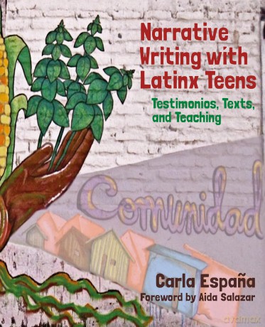 Narrative Writing with Latinx Teens: Testimonios, Texts, and Teaching - Carla Espana [KSIĄŻKA]