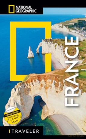 National Geographic Traveler France 5th Edition - National Geographic [KSIĄŻKA]
