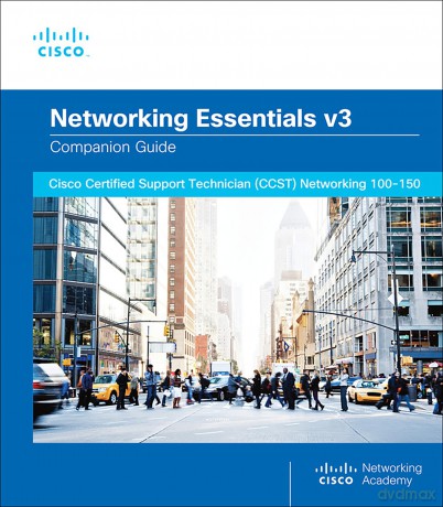 Networking Essentials Companion Guide v3: Cisco Certified Support Technician (CCST) Networking 100-150 (Cisco Networking Academy Program) - Cisco Networking Academy [KSIĄŻKA]