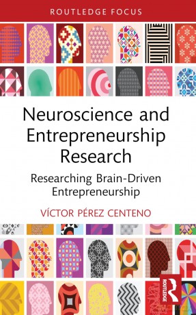 Neuroscience and Entrepreneurship Research: Researching Brain-Driven Entrepreneurship (Routledge Focus on Business and Management) - Víctor Pérez Centeno [KSIĄŻKA]