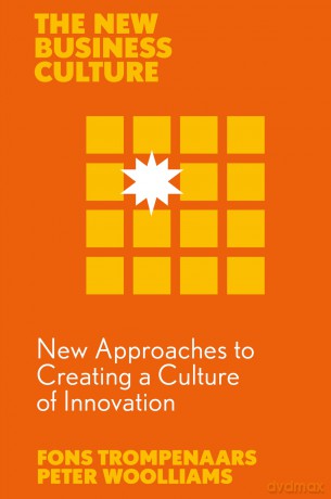 New Approaches to Creating a Culture of Innovation (The New Business Culture) - Fons Trompenaars [KSIĄŻKA]