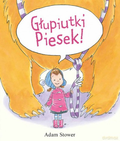 Głupiutki Piesek Tw - Adam Stower [KSIĄŻKA]