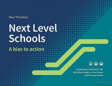 Next Level Schools: A bias to action - Paul J Thornton [KSIĄŻKA]