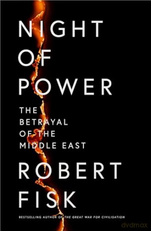Night of Power: The Betrayal of the Middle East - Robert Fisk [KSIĄŻKA]