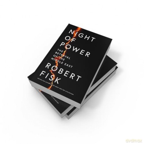 Night of Power: The Betrayal of the Middle East - Robert Fisk [KSIĄŻKA]