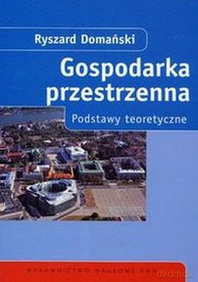 Gospodarka Przestrzenna - Ryszard Domański [KSIĄŻKA]