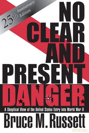No Clear And Present Danger: A Skeptical View Of The UNited States Entry Into World War II - Bruce M Russett [KSIĄŻKA]