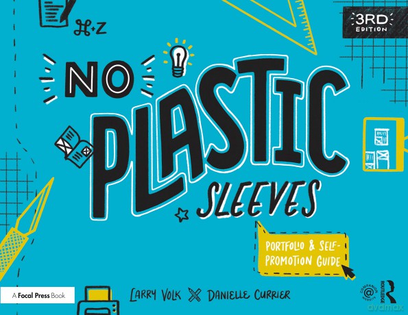 No Plastic Sleeves: The Complete Portfolio and Self-Promotion Guide - Larry Volk [KSIĄŻKA]
