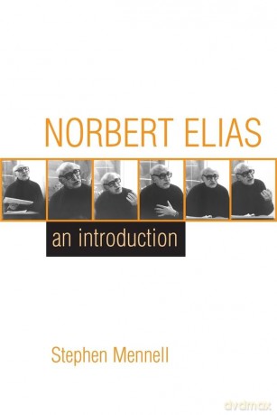 Norbert Elias: An Introduction - Stephen Mennell [KSIĄŻKA]