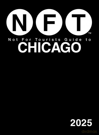 Not For Tourists Guide to Chicago 2025 - Not For Tourists [KSIĄŻKA]