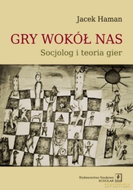 Gry Wokół Nas - Jacek Haman [KSIĄŻKA]