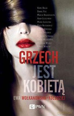 Grzech Jest Kobietą - Ewa Wałkanowska-Kołodziej [KSIĄŻKA]