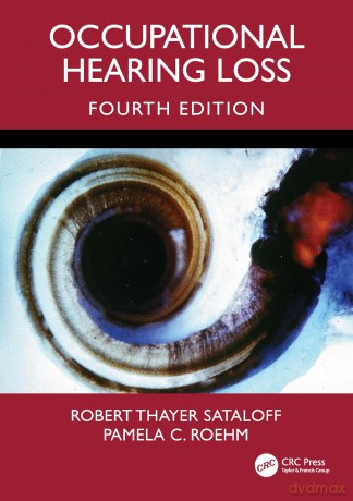 Occupational Hearing Loss, Fourth Edition - Robert Thayer Sataloff [KSIĄŻKA]