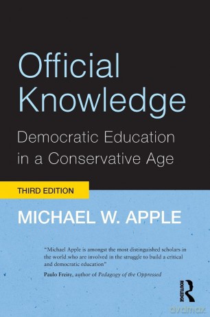 Official Knowledge: Democratic Education in a Conservative Age - Michael W. Apple [KSIĄŻKA]