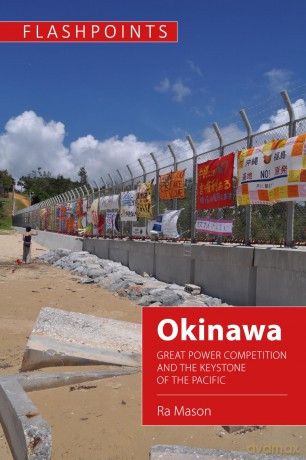 Okinawa: Great Power Competition and the Keystone of the Pacific (Flashpoints) - Ra Mason [KSIĄŻKA]