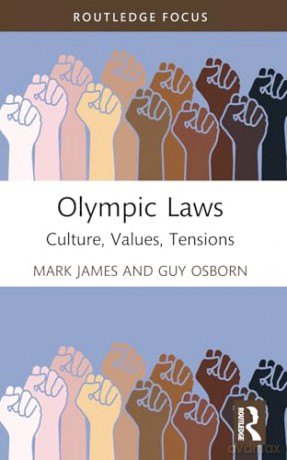 Olympic Laws: Culture, Values, Tensions (Routledge Focus on Sport, Culture and Society) - Mark James [KSIĄŻKA]