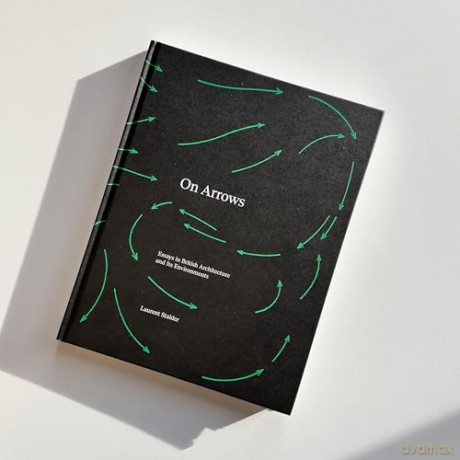 On Arrows: Essays in British Architecture and Its Environments - Laurent Stalder [KSIĄŻKA]