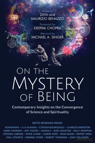 On the Mystery of Being: Contemporary Insights on the Convergence of Science and Spirituality - Zaya Benazzo [KSIĄŻKA]