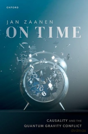 On Time: Causality and the Quantum Gravity Conflict - Prof Jan Zaanen [KSIĄŻKA]