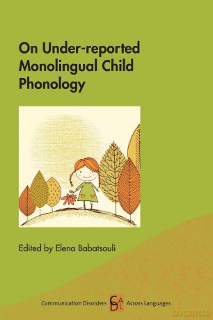 On Under-reported Monolingual Child Phonology: 19 (Communication Disorders Across Languages) - Elena Babatsouli [KSIĄŻKA]