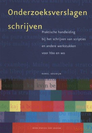 Onderzoeksverslagen schrijven: Praktische handleiding bij het schrijven van scripties en andere werkstukken voor hbo en wo - K.A. Soudijn [KSIĄŻKA]