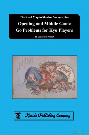 Opening and Middle Game Go Problems for Kyu Players (5) - Richard Bozulich [KSIĄŻKA]