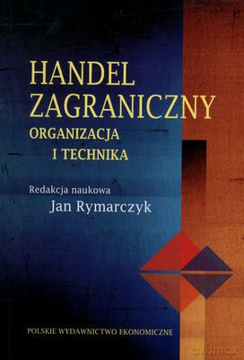 Handel Zagraniczny Organizacja I Technika + Cd - Jan Rymarczyk [KSIĄŻKA]