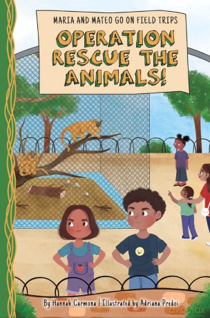Operation Rescue the Animals! (Maria and Mateo Go on Field Trips Series) - Carmona [KSIĄŻKA]