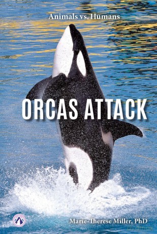 Orcas Attack (Animals vs. Humans Series) - Miller [KSIĄŻKA]