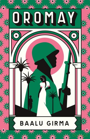 Oromay: War, betrayal and espionage in 1980s Ethiopia: a classic of African literature that sealed its author's fate - Baalu Girma [KSIĄŻKA]