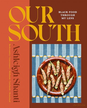Our South: Black Food Through My Lens - Ashleigh Shanti [KSIĄŻKA]
