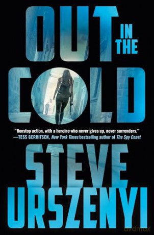 Out in the Cold: An Alex Martel Thriller: 2 (Special Agent Alexandra Martel) - Steve Urszenyi [KSIĄŻKA]