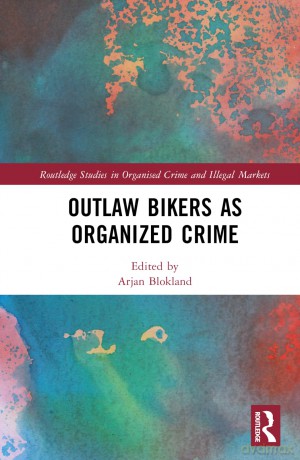Outlaw Bikers as Organized Crime (Routledge Studies in Organised Crime) - Arjan Blokland [KSIĄŻKA]