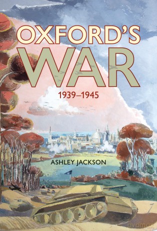 Oxford's War 1939 - 1945 - Ashley Jackson [KSIĄŻKA]