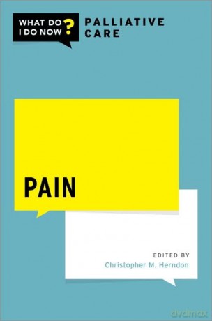 Pain (What Do I Do Now Palliative Care) - Christopher M. Herndon [KSIĄŻKA]