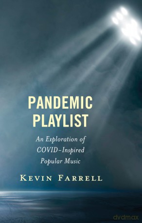 Pandemic Playlist: An Exploration of COVID-Inspired Popular Music (Critical Perspectives on Music and Society) - Kevin Farrell [KSIĄŻKA]