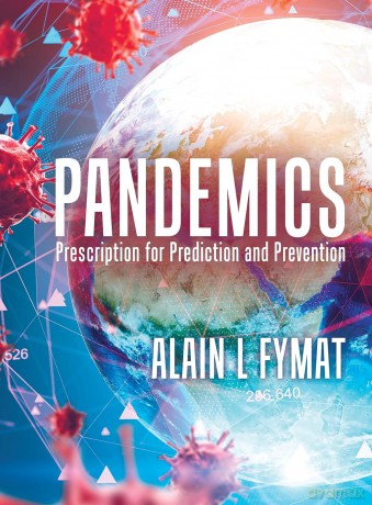 Pandemics: Prescription for Prediction and Prevention - Alain L Fymat [KSIĄŻKA]
