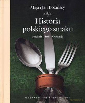Historia Polskiego Smaku Tw - Maja Łozińska,Jan Łoziński [KSIĄŻKA]