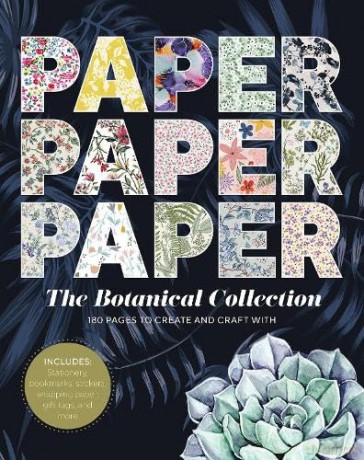 Paper Paper Paper: The Botanical Collection - 180 Pages to Create and Craft With - GMC Editors [KSIĄŻKA]