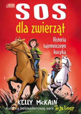 Historia Tajemniczego Kucyka Sos Dla Zwierząt - Kelly Mckain [KSIĄŻKA]