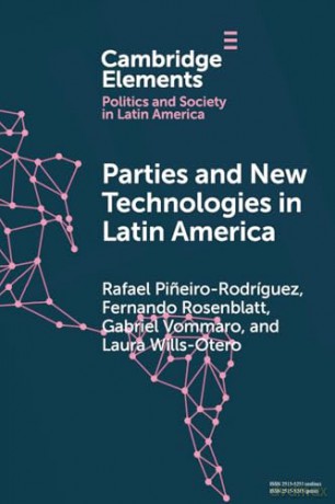 Parties and New Technologies in Latin America (Elements in Politics and Society in Latin America) - Pineiro-Rodríguez [KSIĄŻKA]