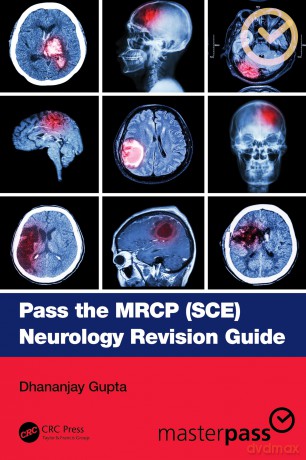 Pass the MRCP (SCE) Neurology Revision Guide (MasterPass) - Dhananjay Gupta [KSIĄŻKA]