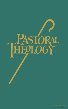 Pastoral Theology - Norbert H Mueller [KSIĄŻKA]