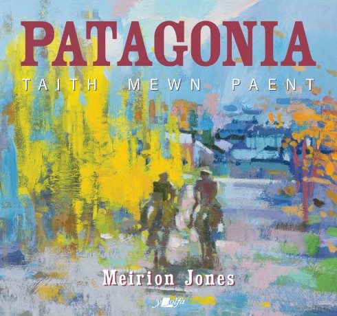Patagonia: Taith Mewn Paent - Meirion Jones [KSIĄŻKA]