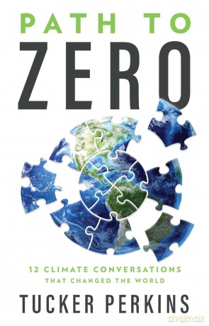 Path to Zero: 12 Climate Conversations That Changed the World - Tucker Perkins [KSIĄŻKA]