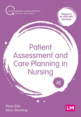 Patient Assessment and Care Planning in Nursing (Transforming Nursing Practice Series) - Peter Ellis [KSIĄŻKA]